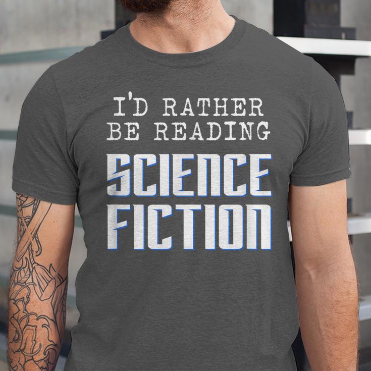 I'd Rather Be Reading Science Fiction Sci Fi Book Reader Unisex Jersey T-Shirt