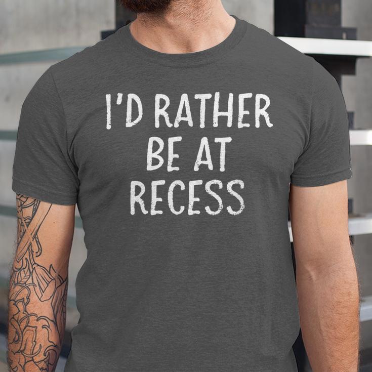 I'd Rather Be At Recess Shirt Funny Sarcastic Graduation Tee Unisex Jersey T-Shirt