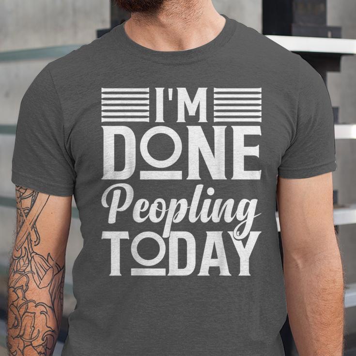 I'm Done Peopling Today Introvert Unisex Jersey T-Shirt