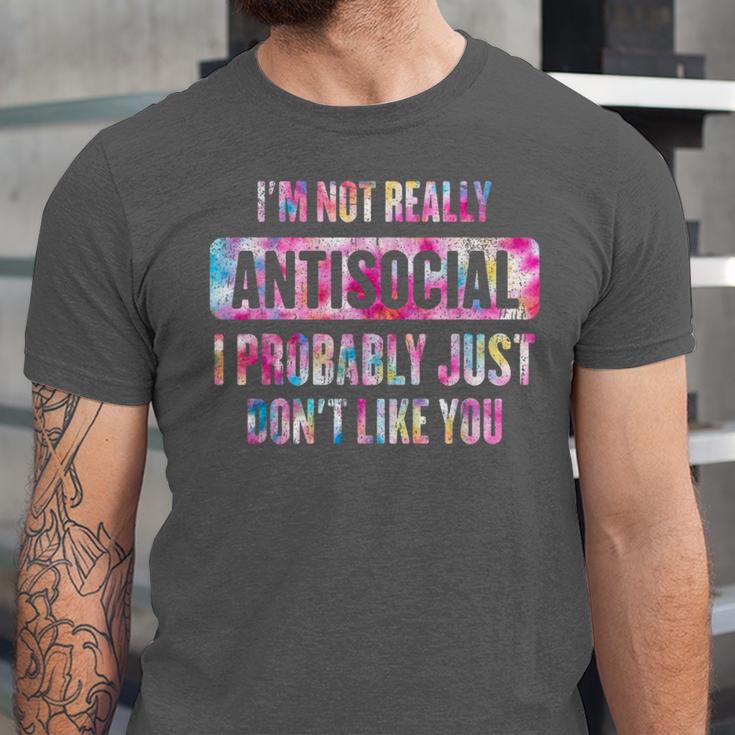 I'm Not Antisocial I Probably Just Don't Like You Introvert Unisex Jersey T-Shirt