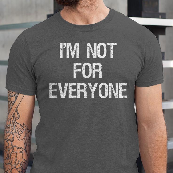 I'm Not For Everyone Humor Joke Sarcastic Introvert Unisex Jersey T-Shirt I'm Not For Everyone Humor Joke Sarcastic Introvert Unisex Jersey T-Shirt