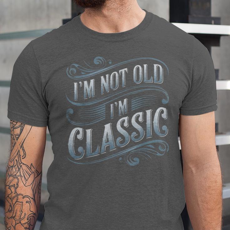 I'm Not Old I'm Classic Nostalgia Retro Vintage Birthday Unisex Jersey T-Shirt