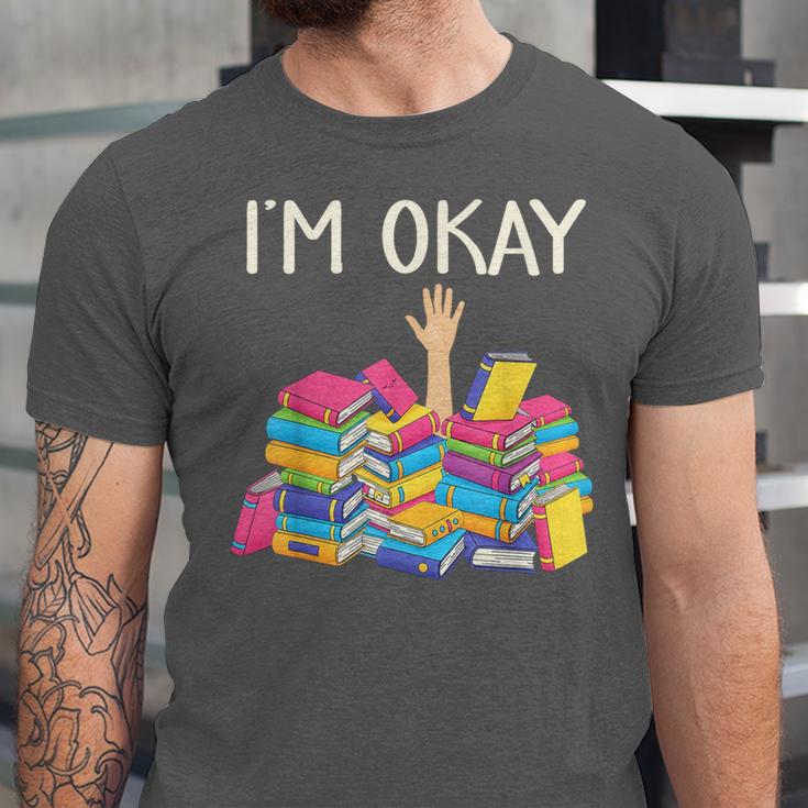 I'm Okay Book Reader Book Nerd Book Reading Lover Unisex Jersey T-Shirt I'm Okay Book Reader Book Nerd Book Reading Lover Unisex Jersey T-Shirt
