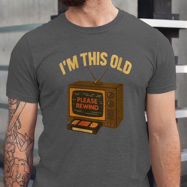 I'm This Old Please Rewind 80s 90s Nostalgia VHS VCR Unisex Jersey T-Shirt