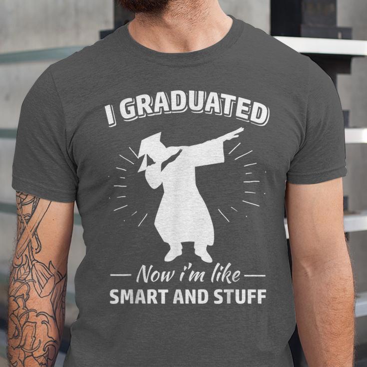 Now I'm Like Smart And Stuff Funny Graduation Tshirt Unisex Jersey T-Shirt
