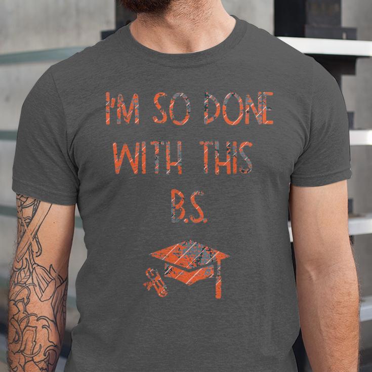 I'm So Done With This BS Graduation Unisex Jersey T-Shirt