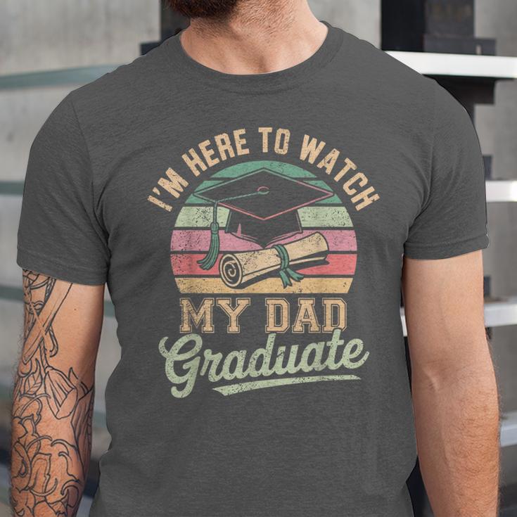 I'm Here To Watch My Dad Graduated 2025 Graduation Unisex Jersey T-Shirt