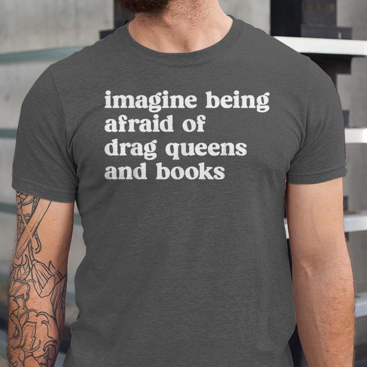 Imagine Being Afraid Of Drag Queens And Books Classic Unisex Jersey T-Shirt