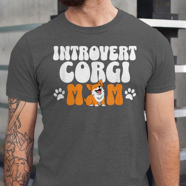 Introvert Corgi Mom Dog Pet Morca Works Dog For Men Women Unisex Jersey T-Shirt