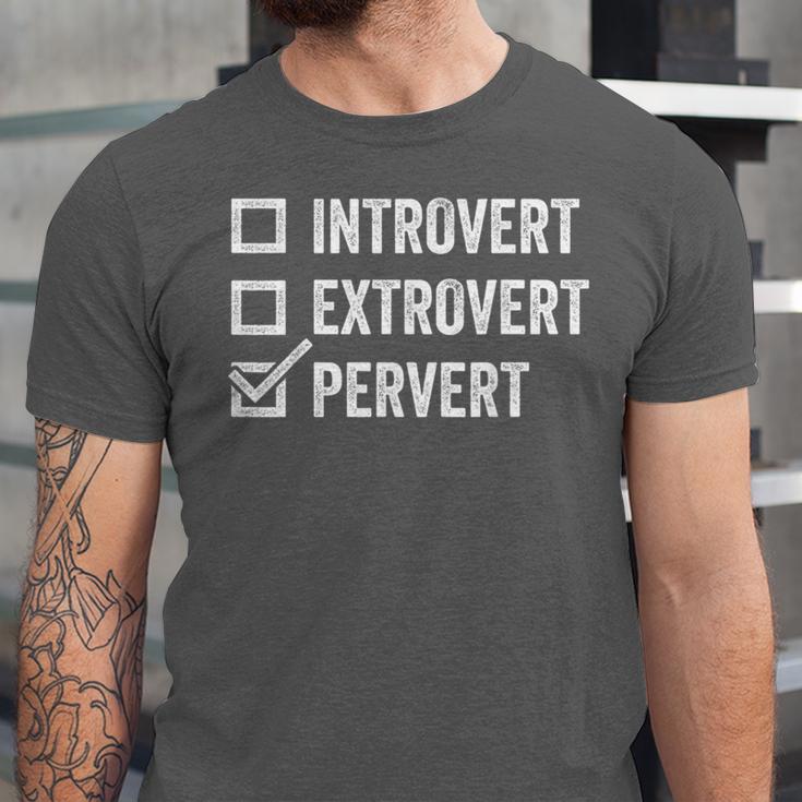 Introvert Extrovert Pervert Sarcasm Adult Joke s Unisex Jersey T-Shirt Introvert Extrovert Pervert Sarcasm Adult Joke s Unisex Jersey T-Shirt