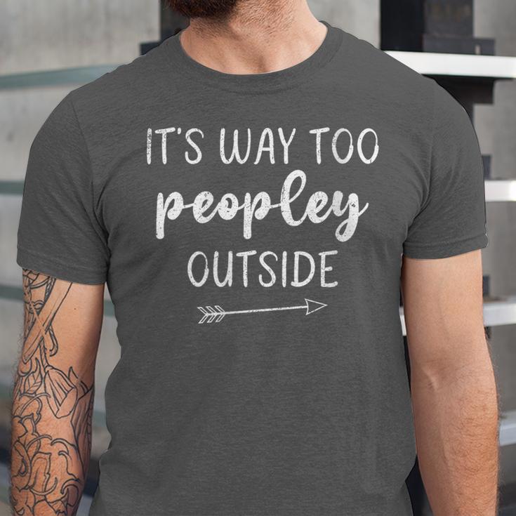 Introvert It's Way Too Peopley Outside Sarcastic Sayin Unisex Jersey T-Shirt Introvert It's Way Too Peopley Outside Sarcastic Sayin Unisex Jersey T-Shirt