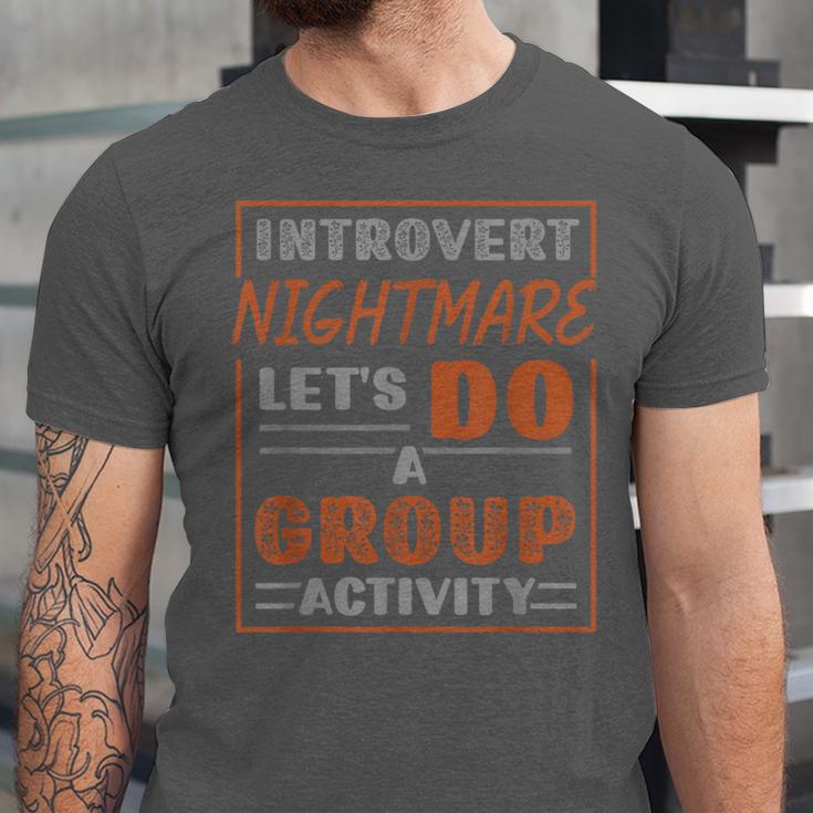 Introvert Nightmare Let's Do A Group Activity Introverted Unisex Jersey T-Shirt