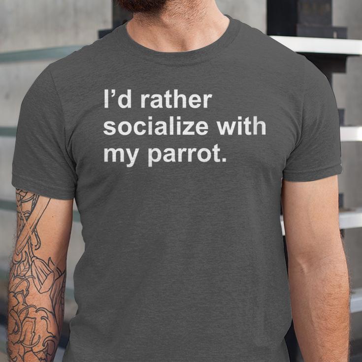 Introvert Sarcasm I'd Rather Socialize With My Parrot Unisex Jersey T-Shirt