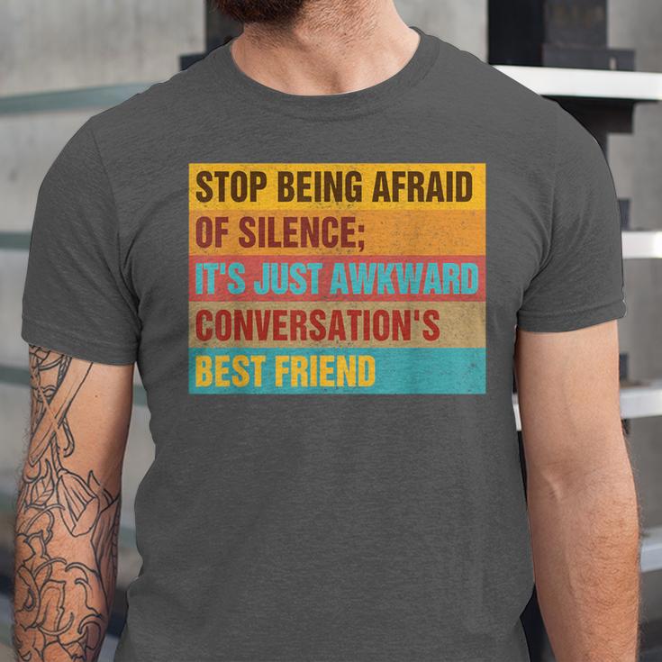 Introvert Stop Being Afraid Of Silence Just Awkward Unisex Jersey T-Shirt