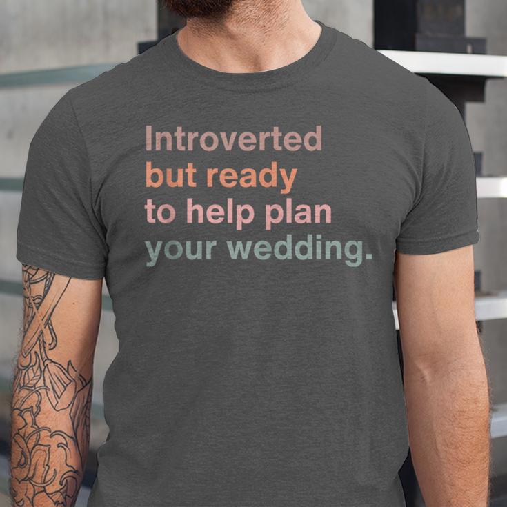 Introvert Wedding Planning Introverted Wedding Planner Unisex Jersey T-Shirt Introvert Wedding Planning Introverted Wedding Planner Unisex Jersey T-Shirt