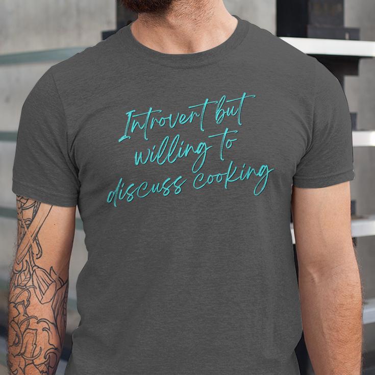 Introvert But Willing To Discuss Cooking Unisex Jersey T-Shirt Introvert But Willing To Discuss Cooking Unisex Jersey T-Shirt