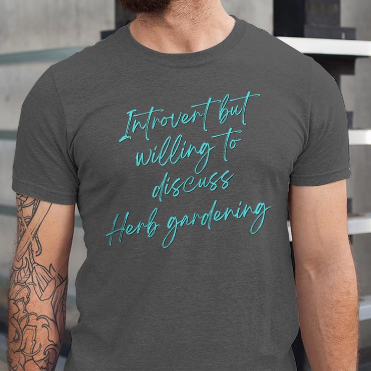 Introvert But Willing To Discuss Herb Gardening Unisex Jersey T-Shirt Introvert But Willing To Discuss Herb Gardening Unisex Jersey T-Shirt