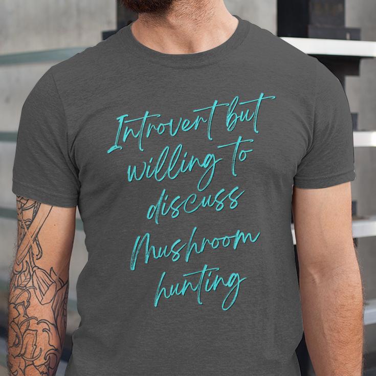 Introvert But Willing To Discuss Mushroom Hunting Unisex Jersey T-Shirt Introvert But Willing To Discuss Mushroom Hunting Unisex Jersey T-Shirt