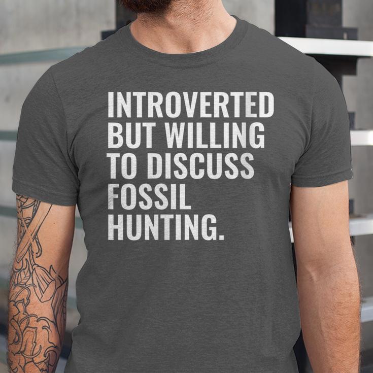 Introverted But Fossil Hunting Introvert Fossil Hunter Unisex Jersey T-Shirt