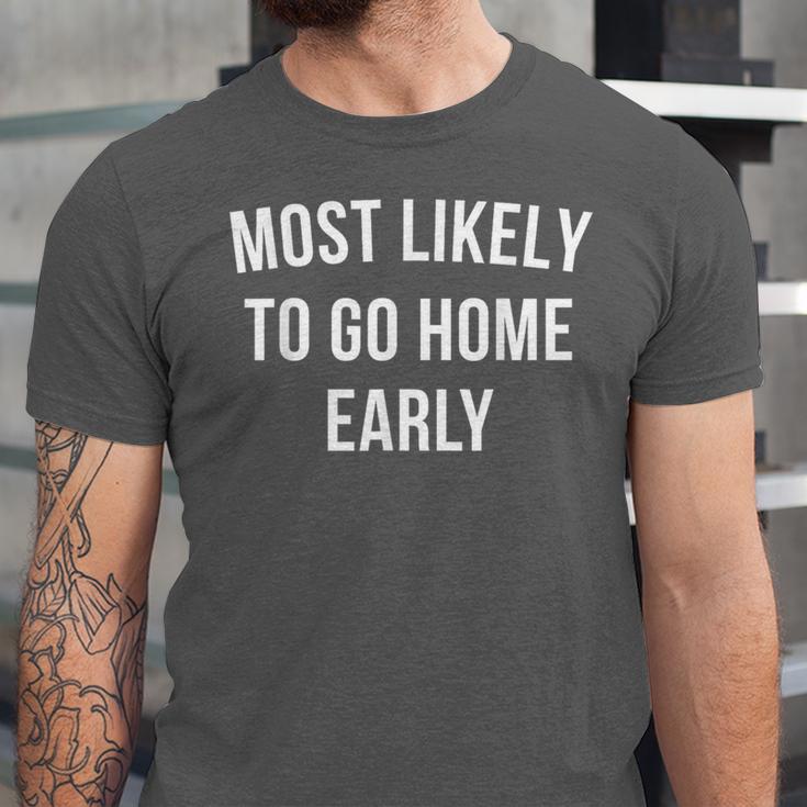 Introverted Homebody Humor Most Likely To Go Home Early Joke Unisex Jersey T-Shirt Introverted Homebody Humor Most Likely To Go Home Early Joke Unisex Jersey T-Shirt
