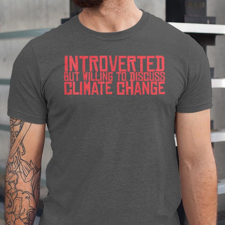 Introverted But Willing To Discuss Climate Change Unisex Jersey T-Shirt Introverted But Willing To Discuss Climate Change Unisex Jersey T-Shirt