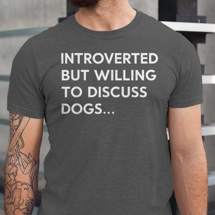 Introverted But Willing To Discuss Dogs Unisex Jersey T-Shirt