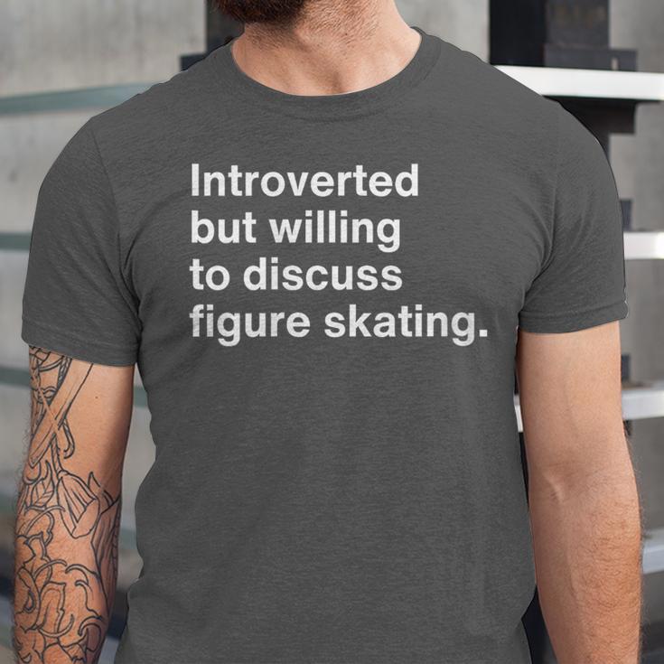 Introverted But Willing To Discuss Figure Skating Introverts Unisex Jersey T-Shirt Introverted But Willing To Discuss Figure Skating Introverts Unisex Jersey T-Shirt