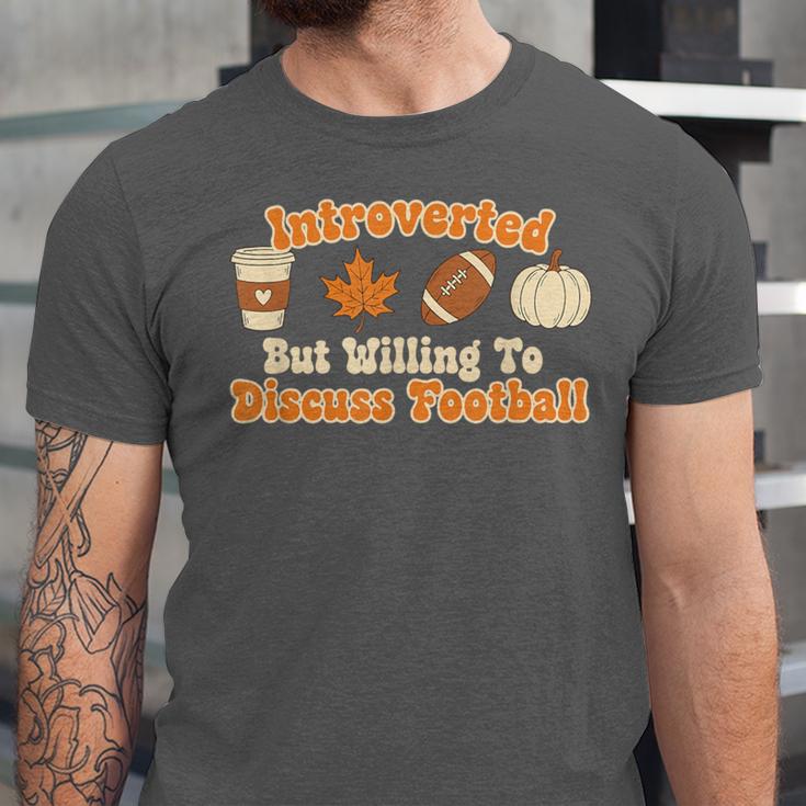 Introverted But Willing To Discuss Football Fall Unisex Jersey T-Shirt