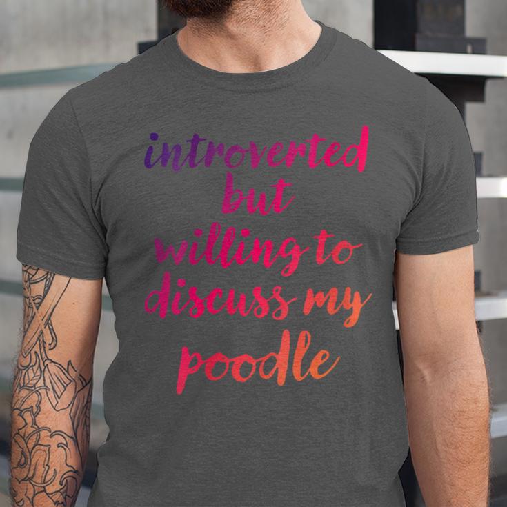 Introverted Willing To Discuss Poodle Introvert Unisex Jersey T-Shirt