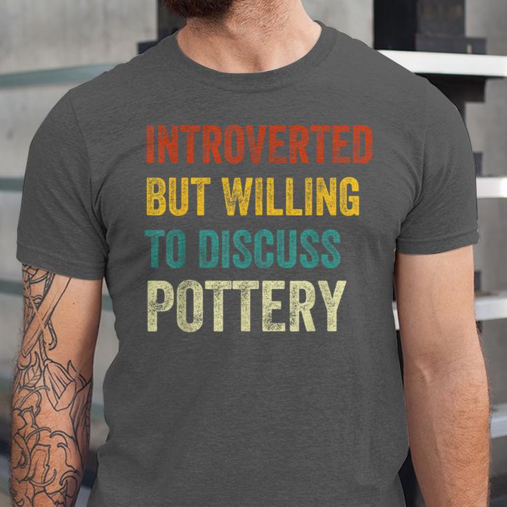 Introverted But Willing To Discuss Pottery Hobby Unisex Jersey T-Shirt Introverted But Willing To Discuss Pottery Hobby Unisex Jersey T-Shirt