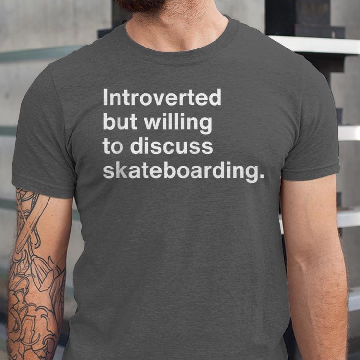 Introverted But Willing To Discuss Skateboarding Introverts Unisex Jersey T-Shirt