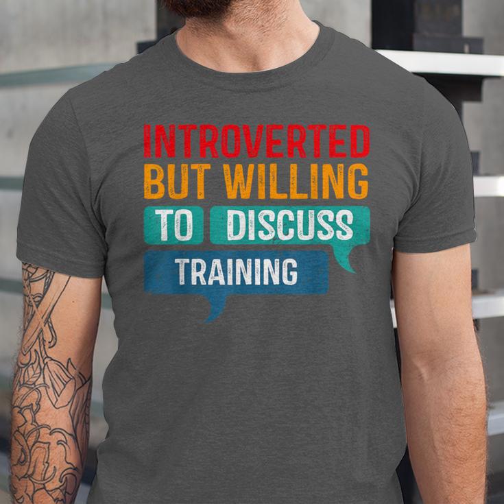 Introverted But Willing To Discuss Training Unisex Jersey T-Shirt