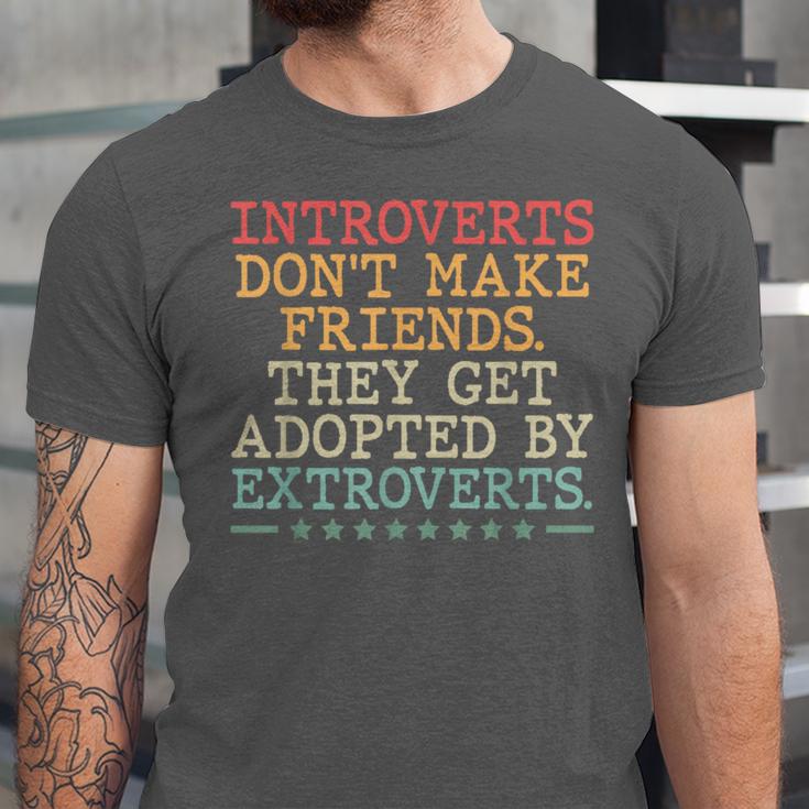 Introverts Don’t Make Friends They Get Adopted By Extroverts Unisex Jersey T-Shirt Introverts Don’t Make Friends They Get Adopted By Extroverts Unisex Jersey T-Shirt