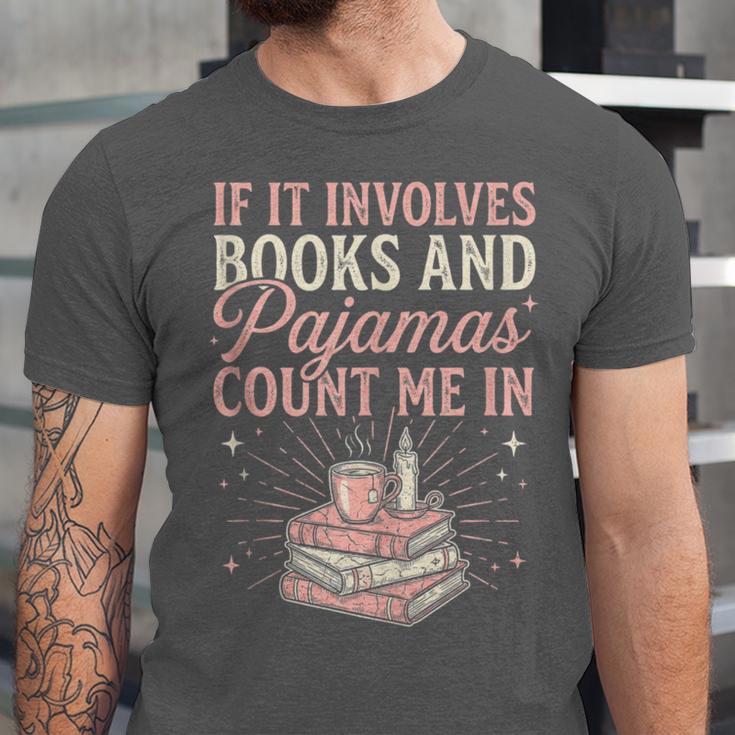 If It Involves Books & Pajamas Count Me In Cute Pajama Night Unisex Jersey T-Shirt If It Involves Books & Pajamas Count Me In Cute Pajama Night Unisex Jersey T-Shirt