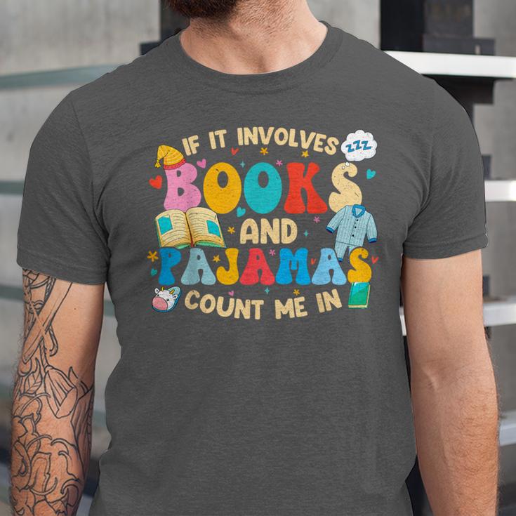If It Involves Books And Pajamas Count Me In Reading Unisex Jersey T-Shirt If It Involves Books And Pajamas Count Me In Reading Unisex Jersey T-Shirt