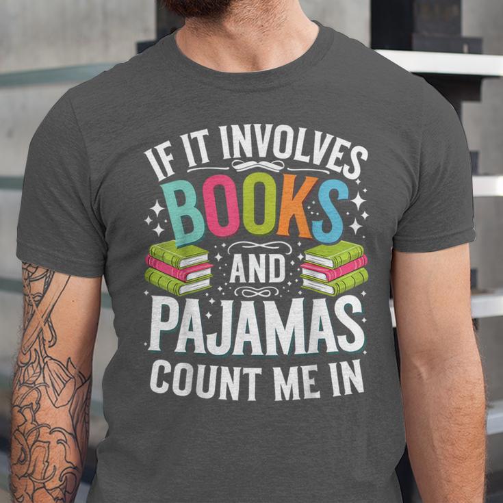 If It Involves Books And Pajamas Count Me In Unisex Jersey T-Shirt