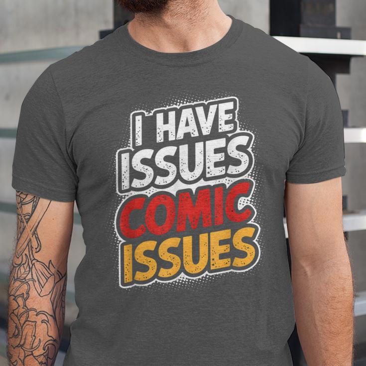 I Have Issues Comic Issues Comic Book Lover Unisex Jersey T-Shirt