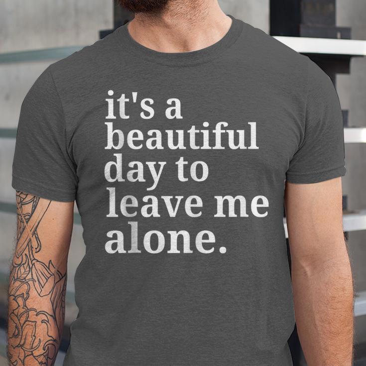 It's a Beautiful Day To Leave Me Alone Introvert Humor Unisex Jersey T-Shirt