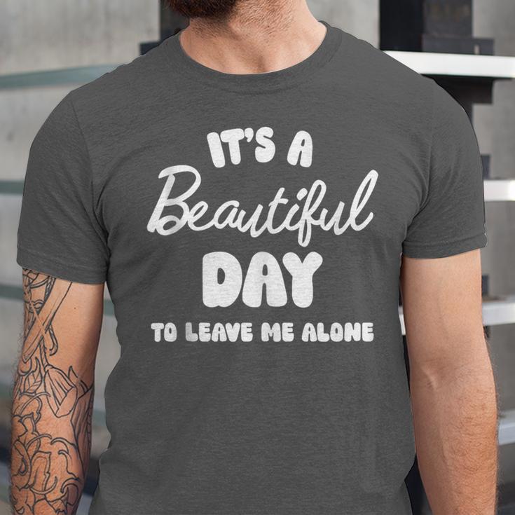 It's a Beautiful Day To Leave Me Alone Introvert Unisex Jersey T-Shirt