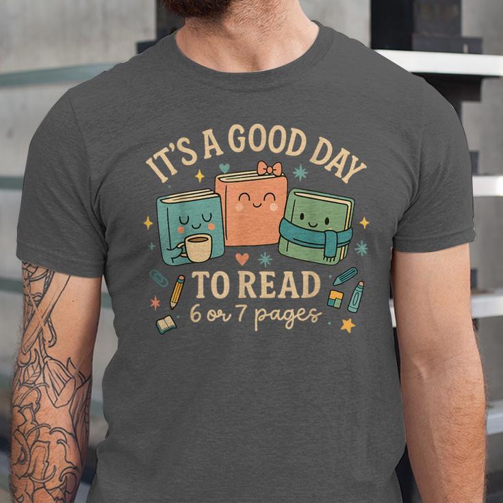 It’s a Good Day To Read 6 Or 7 Pages Cute Book Unisex Jersey T-Shirt