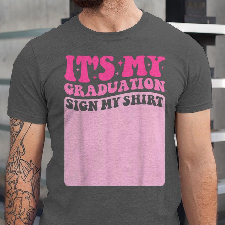 It's My Graduation Sign My Shirt Groovy Girls Graduation Unisex Jersey T-Shirt