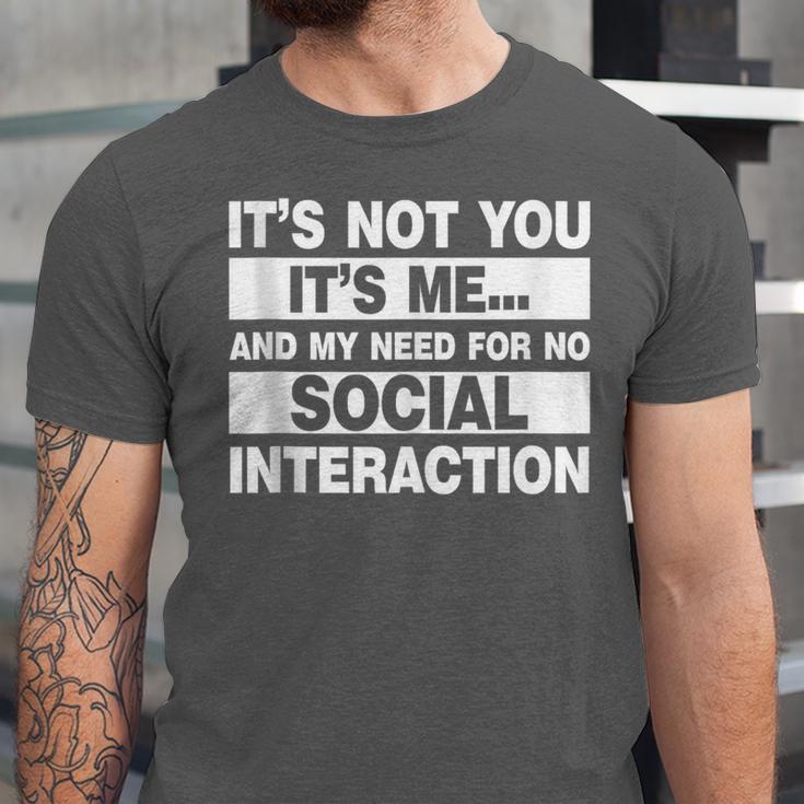 Its Not You Its Me And My Need For No Social Introvert Unisex Jersey T-Shirt Its Not You Its Me And My Need For No Social Introvert Unisex Jersey T-Shirt