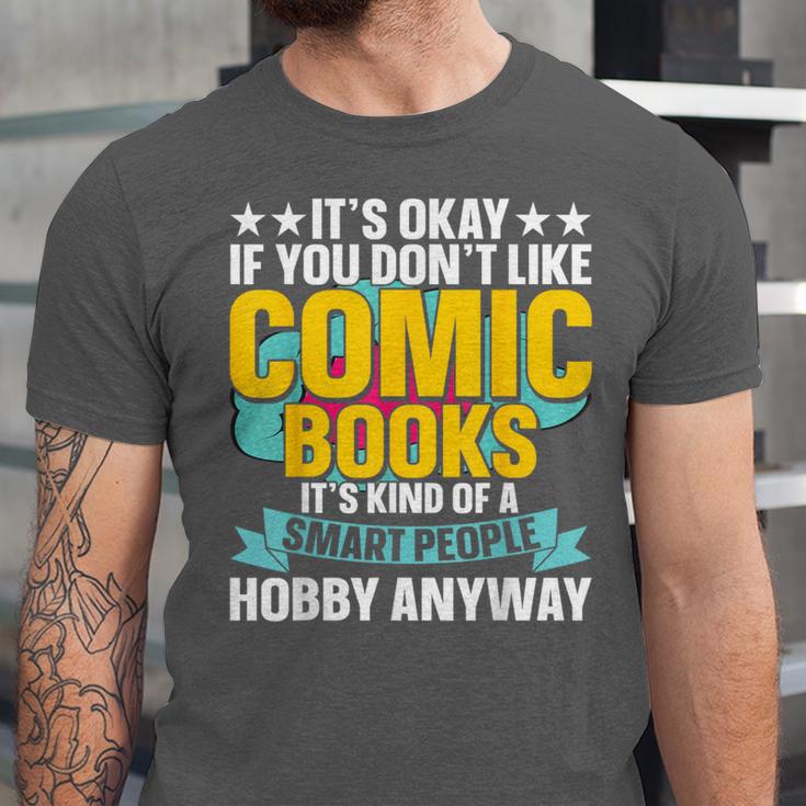Its Okay If You Dont Like Comic Books Unisex Jersey T-Shirt