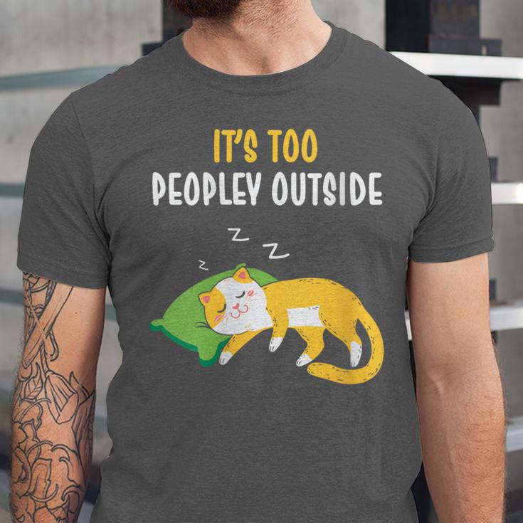 It's Too Peopley Outside Introvert And Cat Lover Unisex Jersey T-Shirt