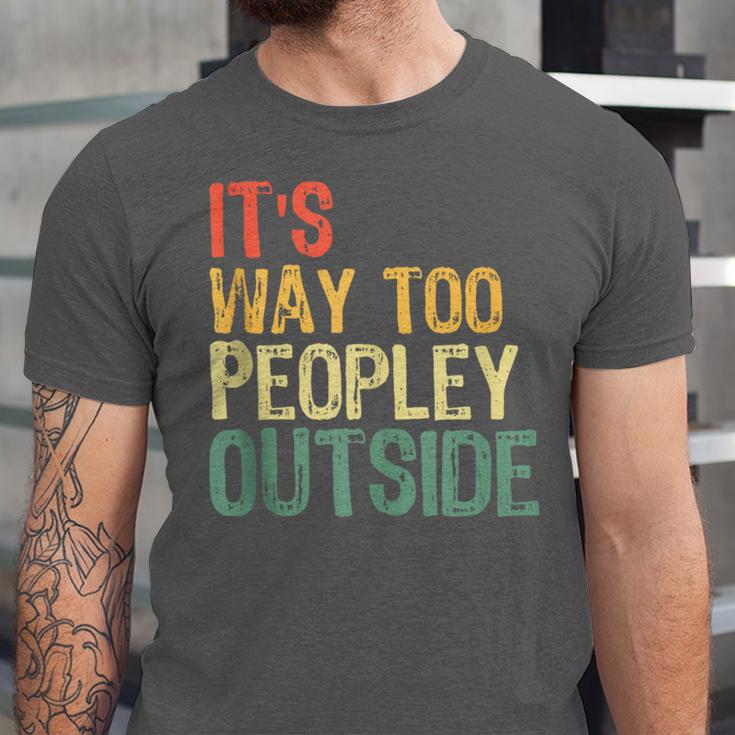 It's Way Too Peopley Outside Introvert Sarcastic Vintage Unisex Jersey T-Shirt