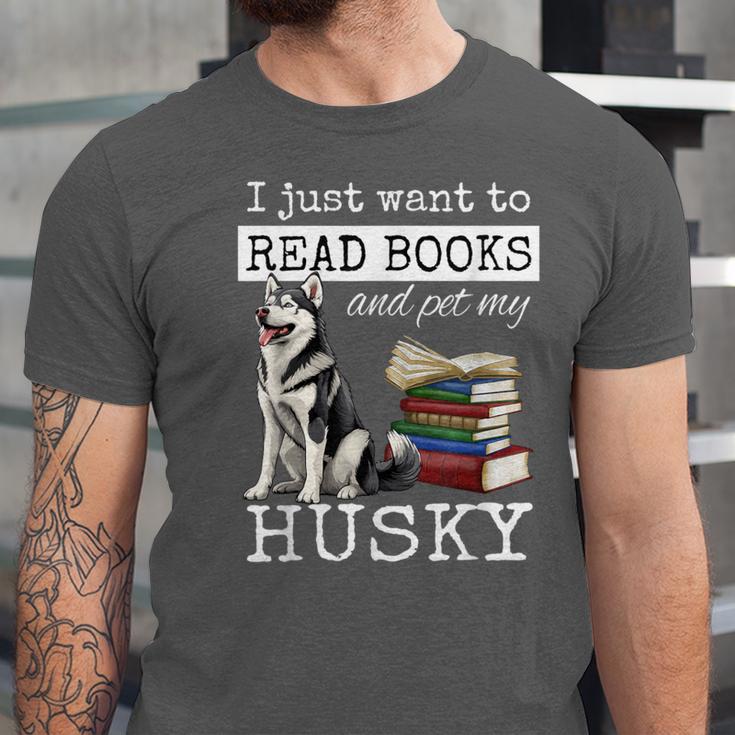 I Just Want To Read Books And Pet My Husky Dog Unisex Jersey T-Shirt