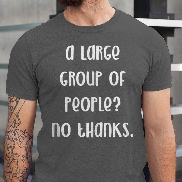 A Large Group Of People No Thanks Introvert Saying Unisex Jersey T-Shirt A Large Group Of People No Thanks Introvert Saying Unisex Jersey T-Shirt