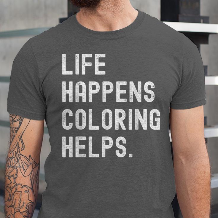 Life Happens Coloring Helps Coloring Book Lover Unisex Jersey T-Shirt