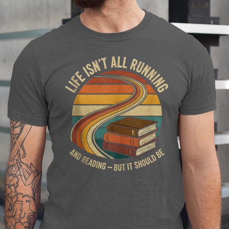 Life Isn’t All Running And Reading Book Lover Unisex Jersey T-Shirt