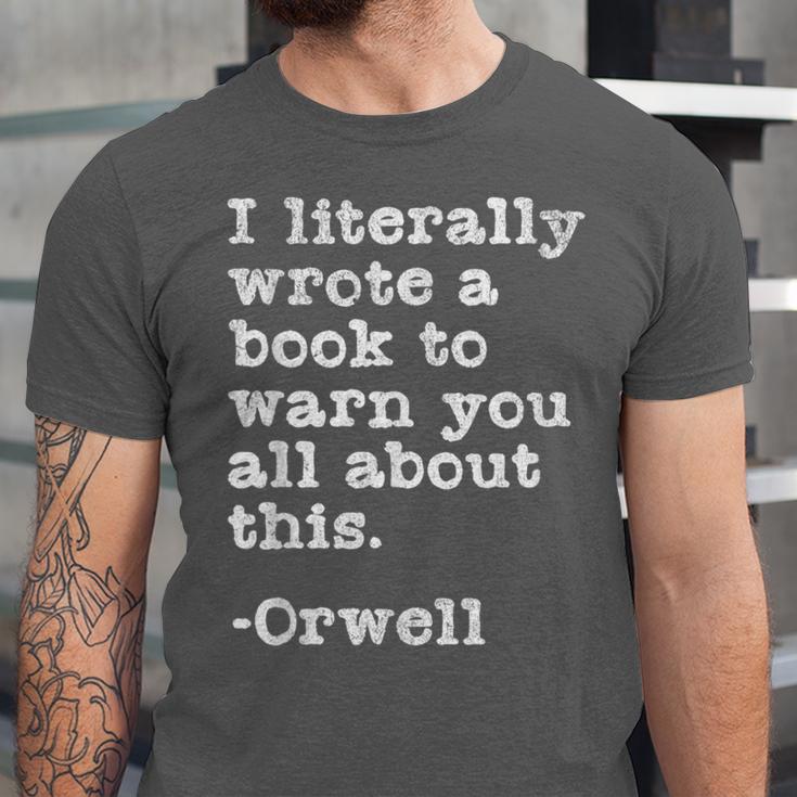 I Literally Wrote A Book To Warn You All About This Orwell Unisex Jersey T-Shirt